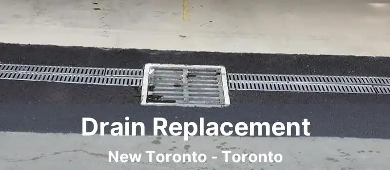  Drain Replacement New Toronto - Toronto