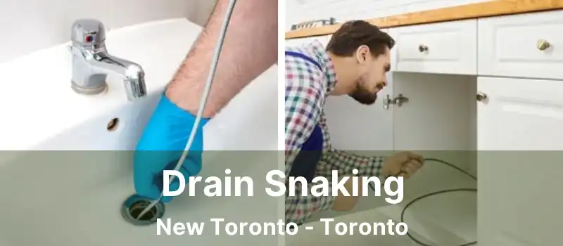  Drain Snaking New Toronto - Toronto