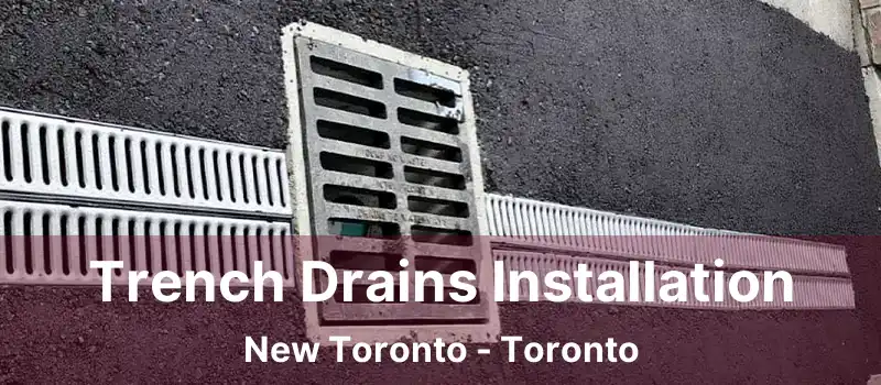  Trench Drains Installation New Toronto - Toronto