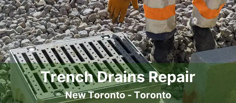  Trench Drains Repair New Toronto - Toronto