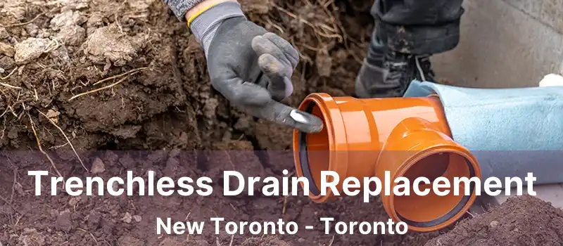  Trenchless Drain Replacement New Toronto - Toronto